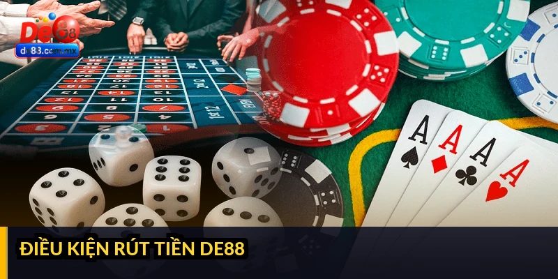 Điều kiện rút tiền DE88