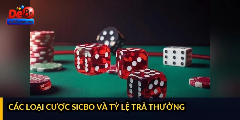 Các loại cược Sicbo và tỷ lệ trả thưởng