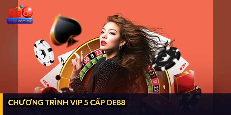 Chương trình VIP 5 cấp DE88