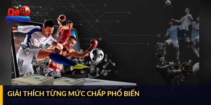 Giải thích từng mức chấp phổ biến