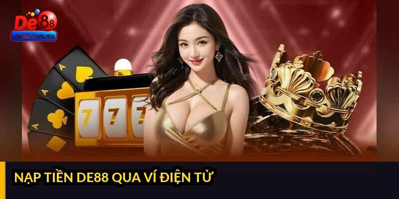 Nạp tiền DE88 qua ví điện tử