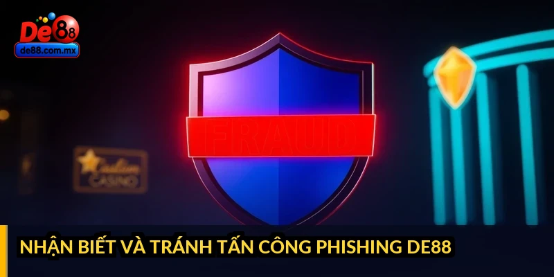 Nhận biết và tránh tấn công phishing DE88