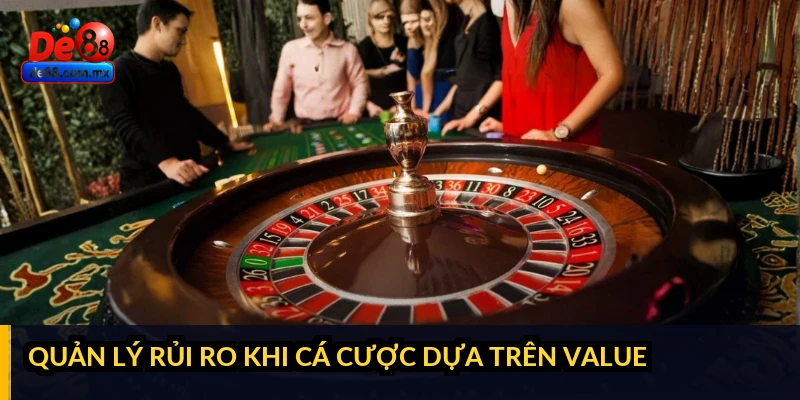 Quản lý rủi ro khi cá cược dựa trên value