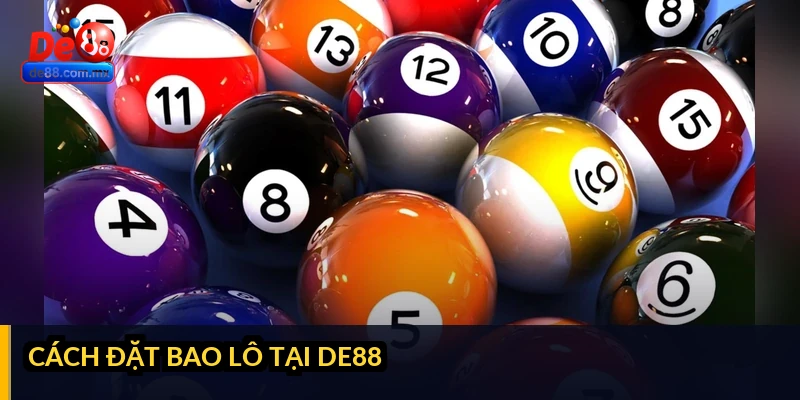 Cách đặt bao lô tại DE88